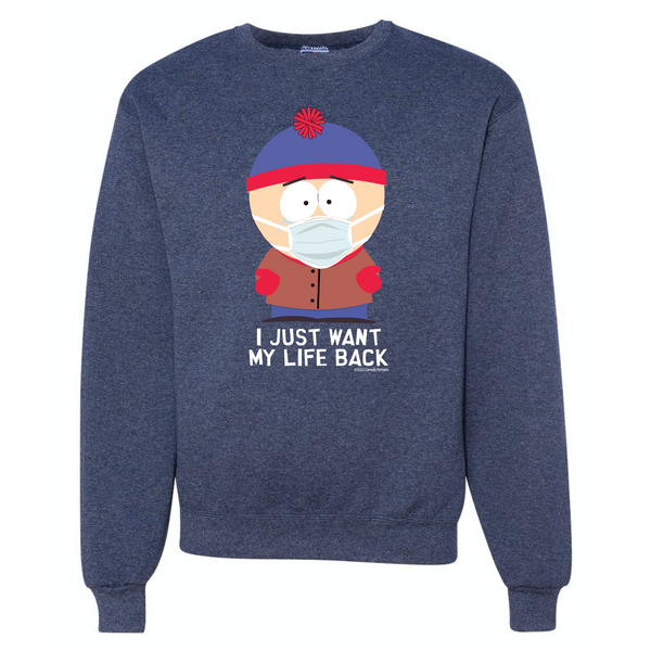 South Park Stan I Just Want My Life Back Crew Neck Sweatshirt