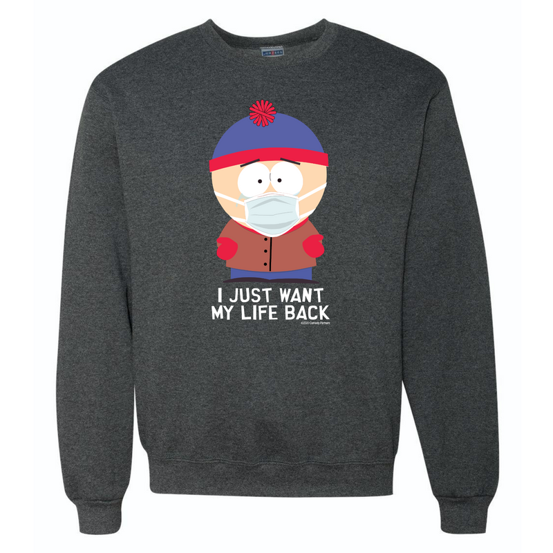 South Park Stan I Just Want My Life Back Crew Neck Sweatshirt