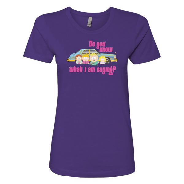 South Park Do You Know What I'm Saying Women's T-Shirt