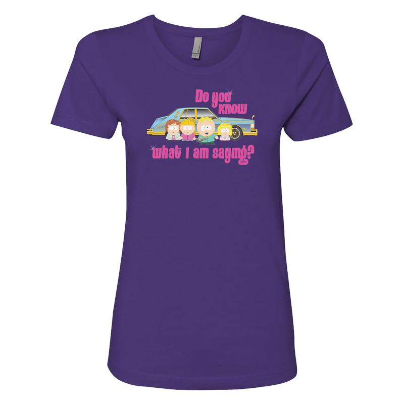 South Park Do You Know What I'm Saying Women's T-Shirt