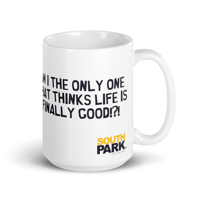 South Park Cartman Life is Finally Good White Mug