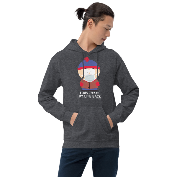 South Park Stan I Just Want My Life Back Fleece Hooded Sweatshirt