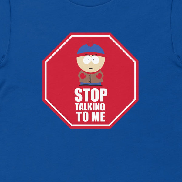 South Park Stan Stop Talking To Me Short Sleeve T-Shirt