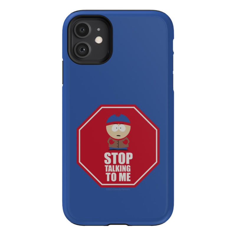 South Park Stan Stop Talking To Me Phone Case