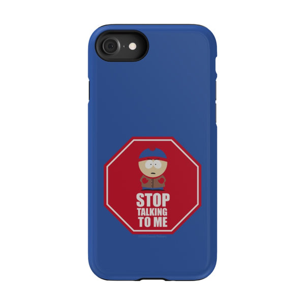 South Park Stan Stop Talking To Me Phone Case