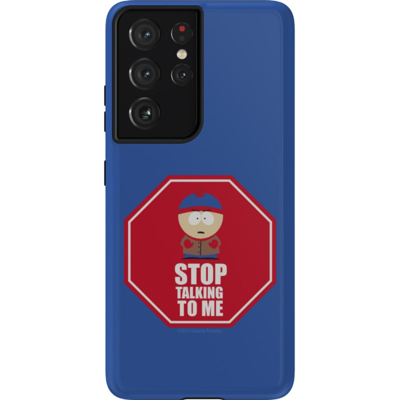 South Park Stan Stop Talking To Me Phone Case