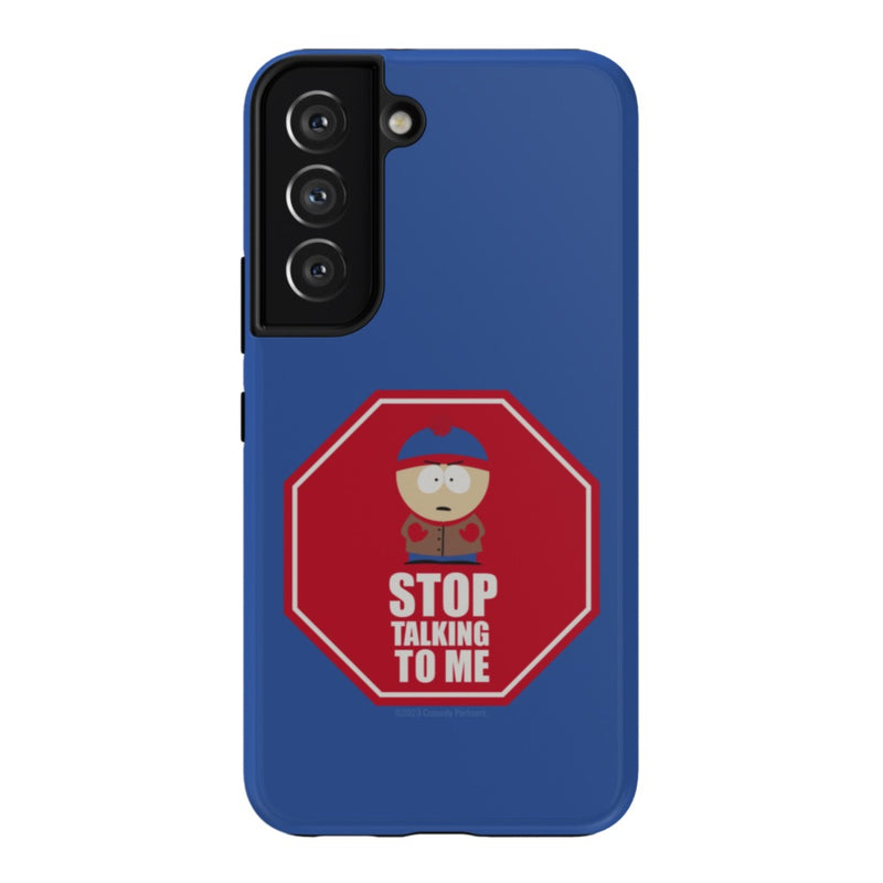 South Park Stan Stop Talking To Me Phone Case