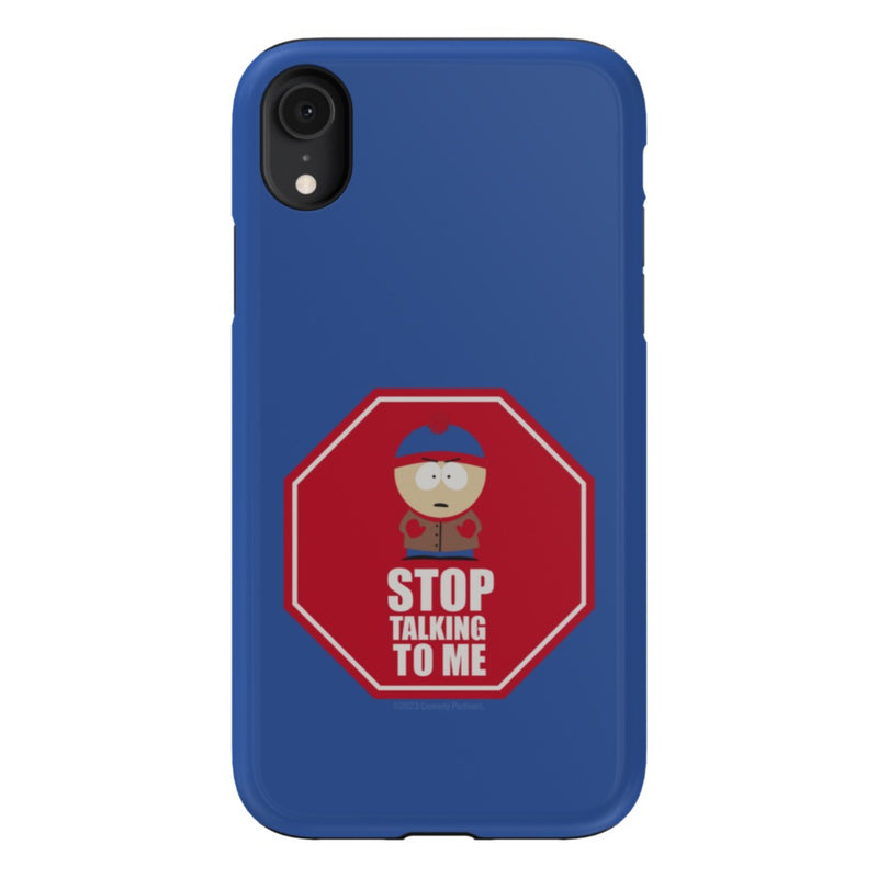 South Park Stan Stop Talking To Me Phone Case