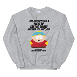 South Park Cartman What You Believe Fleece Crewneck Sweatshirt